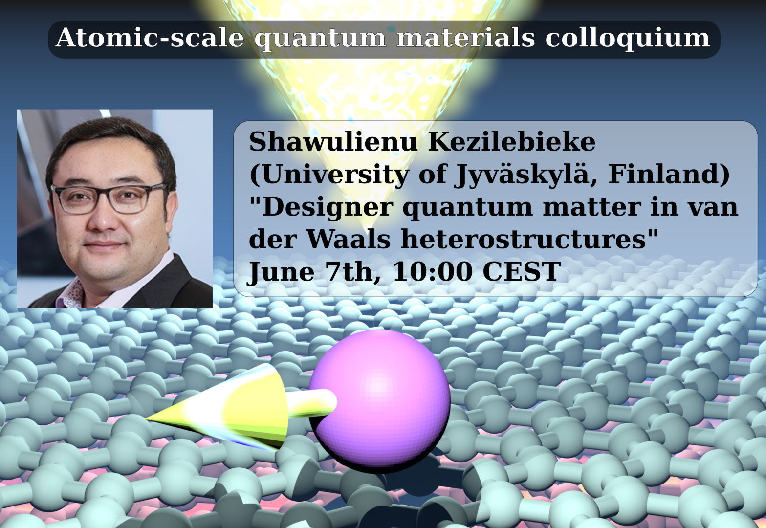 Spring 2022 Atomic Scale Quantum Materials Colloquium Spring 2022 Atomic Scale Quantum Materials Colloquium